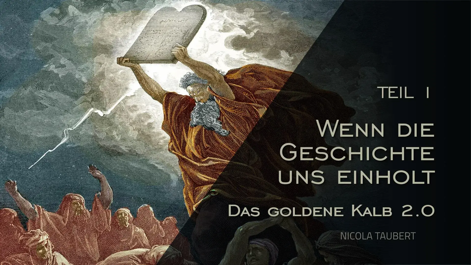 HER ZU MIR! (Teil 1). Wenn die Geschichte uns einholt. Das goldene Kalb 2.0