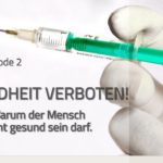 Gesundheit verboten. Warum der Mensch nicht gesund sein darf. (ZdZ 2)