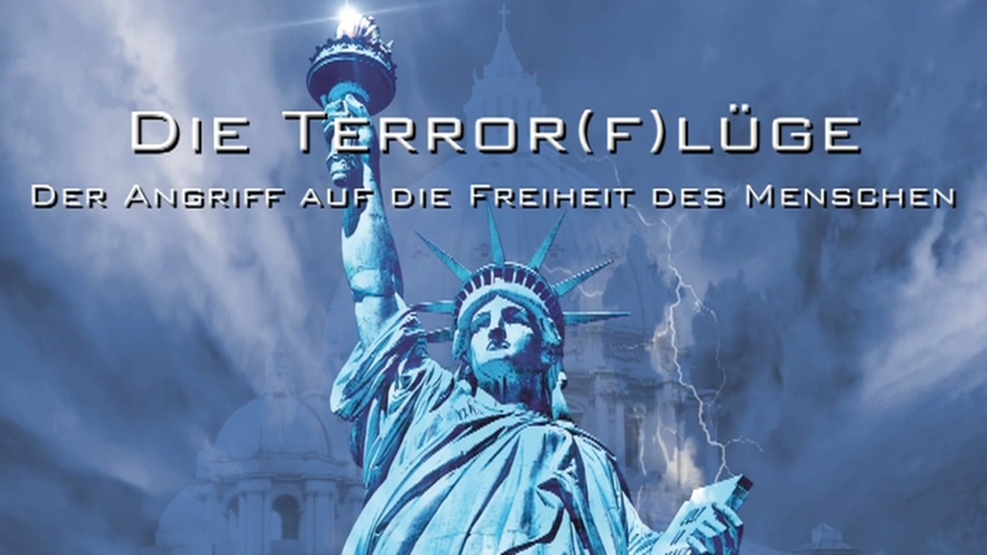 Die Terror(f)lüge. Der Angriff auf die Freiheit des Menschen. (NWO 1)